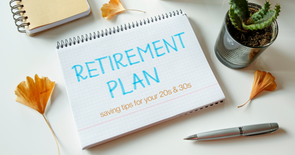 Retirement Planning Tips for Your 20s and 30s | JMB Financial Managers